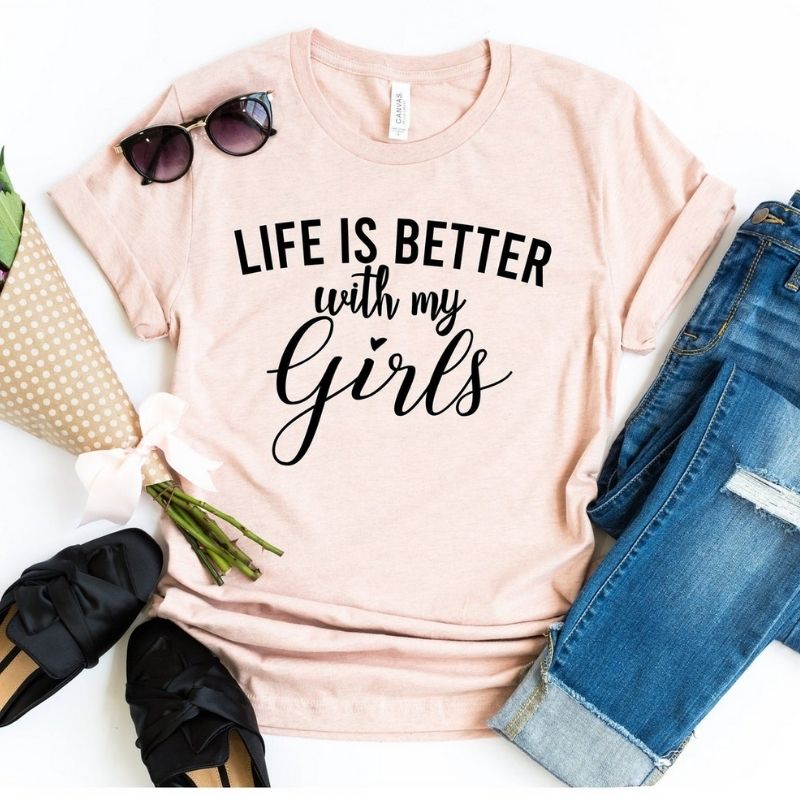 Life is Better with My Girls Mom Graphic Tee from D and B Apparel