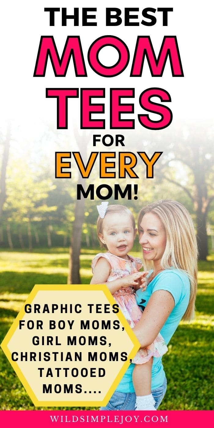 The 45 Best Mom Graphic Tees for Every Kind of Mom – Wild Simple Joy