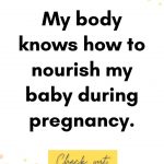 My body knows how to nourish my baby pregnancy affirmations