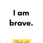 I am brave