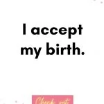 I accept my birth pregnancy affirmations
