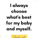 I always choose what's best pregnancy affirmations