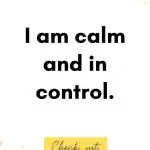 I am calm and in control. Birth Affirmations