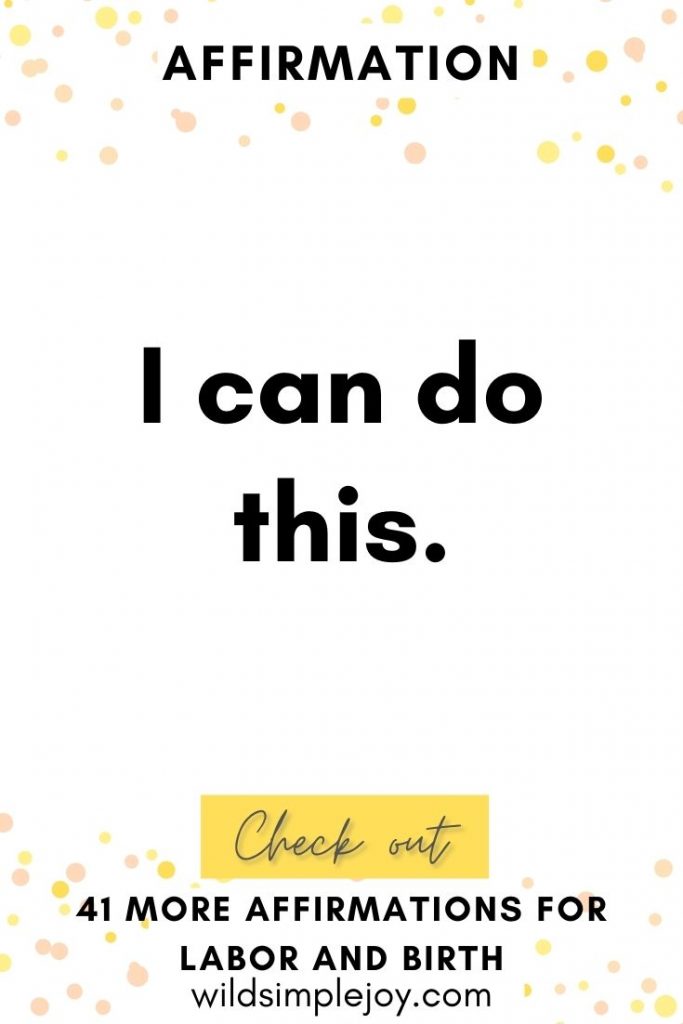 I can do this. Birth Affirmations