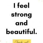 I feel strong and beautiful. Birth Affirmations