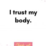 I trust my body. Birth Affirmations
