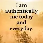 I am authentically me today and every day