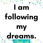 I am following my dreams