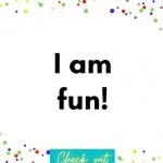 I am fun!