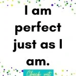 I am perfect just as I am