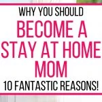 10 Reasons to be a Stay At Home Mom