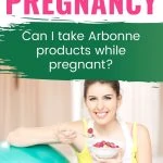 Arbonne and Pregnancy: Can I take Arbonne Products While Pregnant? (Pinterest Image)