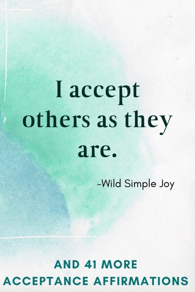 I accept others as they are Affirmations for Acceptance