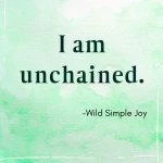 I am unchained
