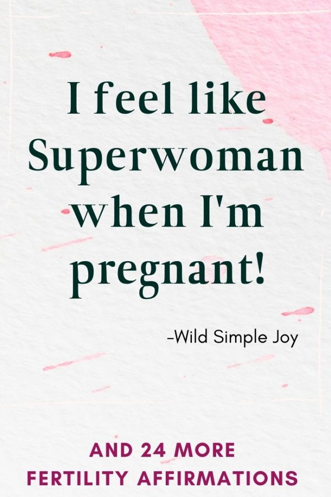 I feel like superwoman when I'm pregnant