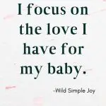 I focus on the love that I have for my baby, Affirmations to get pregnant
