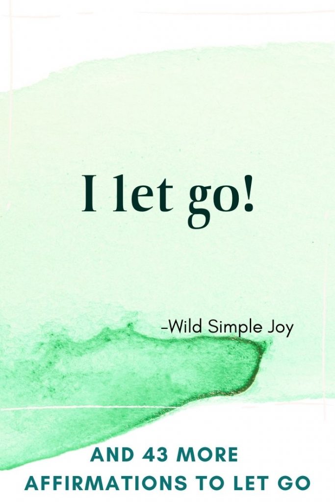 I let go, Affirmations for Letting Go