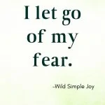 I let go of my fear