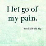 I let go of my pain