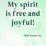 My spirit is free and joyful