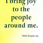 I bring joy to the people around me, Affirmations for Joy