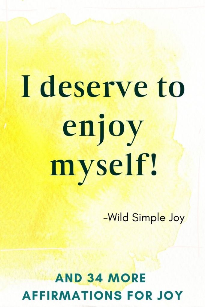 I deserve to enjoy myself