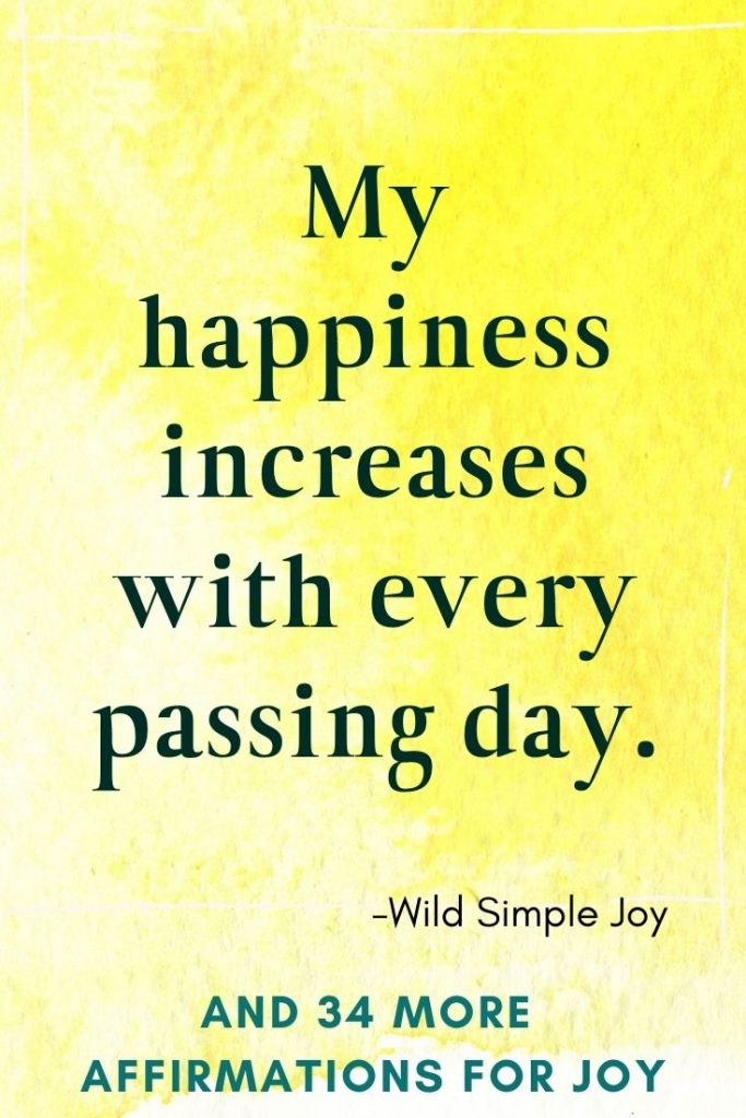 My happiness increases with every passing day, Affirmations for Happiness