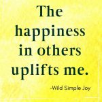 The happiness in others uplifts me, Affirmation