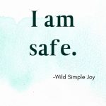 I am safe. Affirmations for Anxiety and Panic