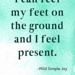 I can feel my feet on the ground and I feel present, Positive Affirmations for Anxiety
