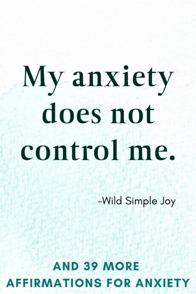 My anxiety does not control me, Grounding Affirmations for Anxiety