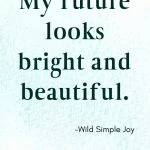 My future looks bright and beautiful