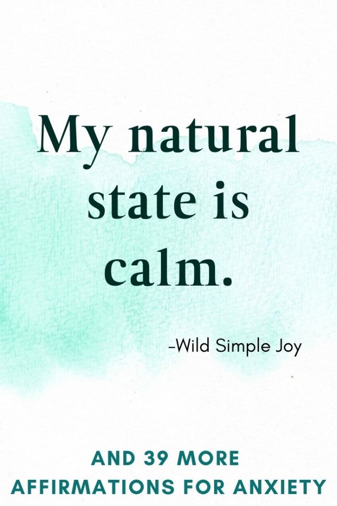 My natural state is calm, Affirmations for Anxiety Relief
