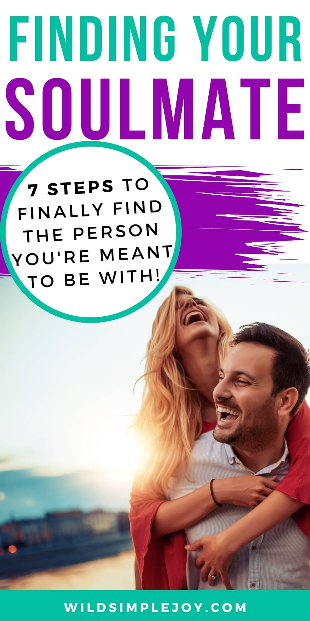 7 Steps To Find Your Soulmate For LIFE Wild Simple Joy   How To Find Your Soulmate 7 Steps To Finally Find The Person Youre Meant To Be With 20 