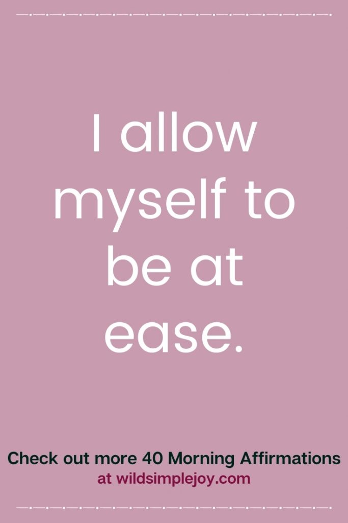 I allow myself to be at ease