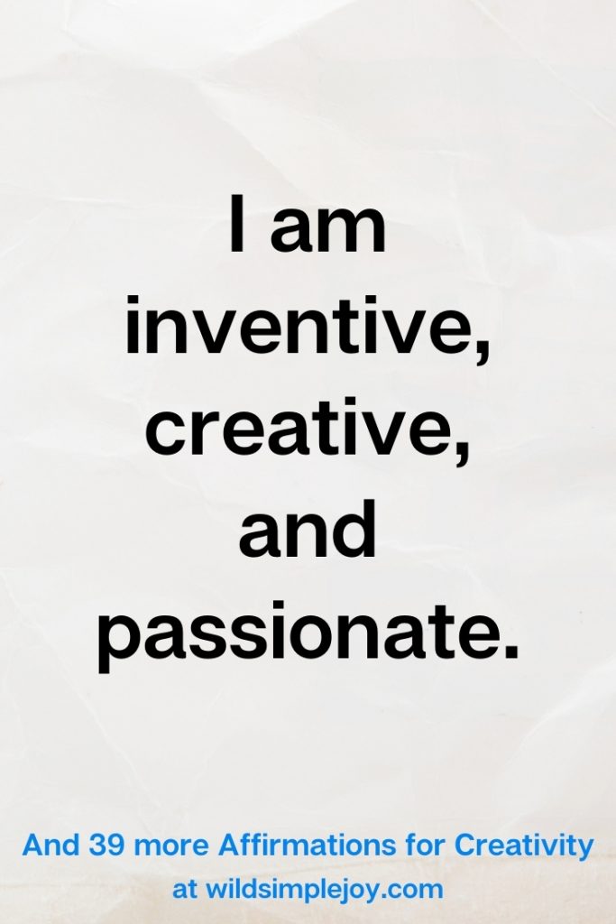 I am inventive, creative, and passionate