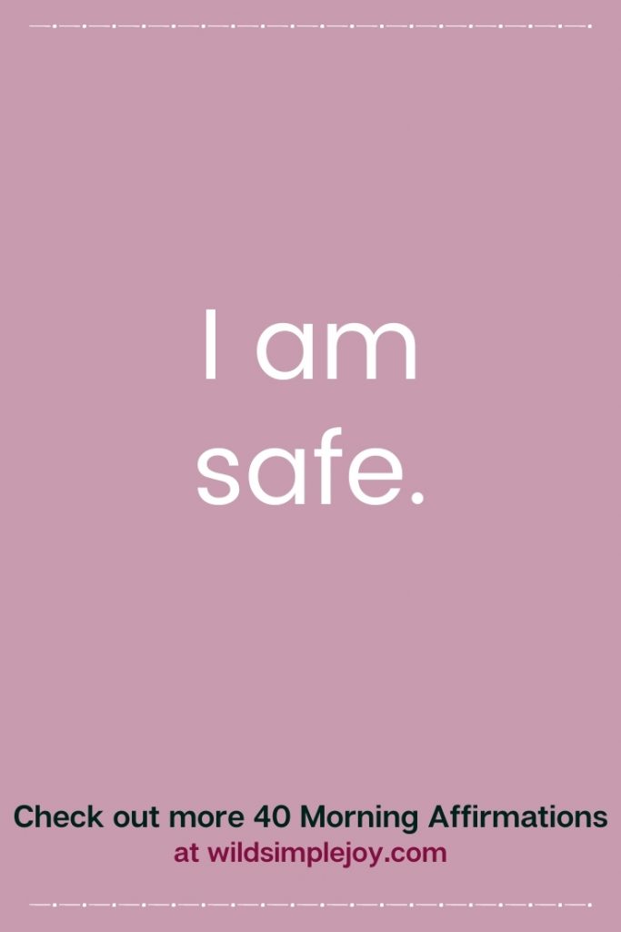 I am safe. Affirmations for safety