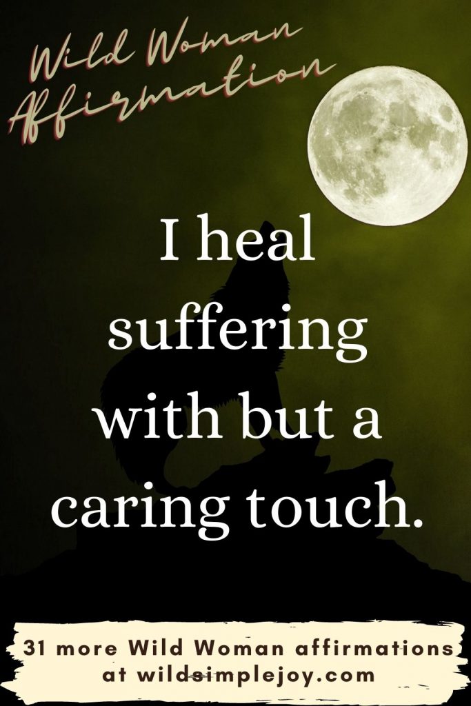 I heal suffering with but a caring touch