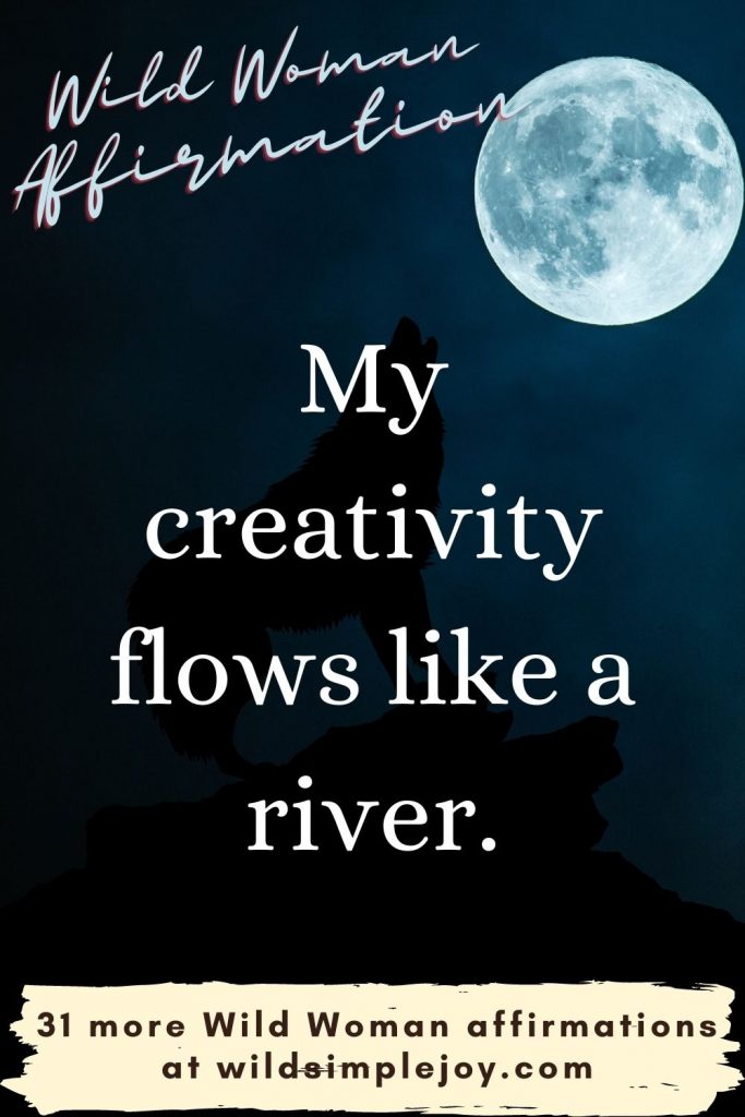 My creativity flows like a river