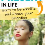 How to be more present in life: learn to be mindful and focus your attention. Wildsimplejoy.com (Pinterest Image)