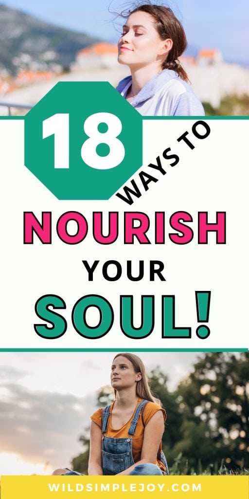 18 Ways to Nourish Your Soul. Wildsimplejoy.com (Pinterest Image)