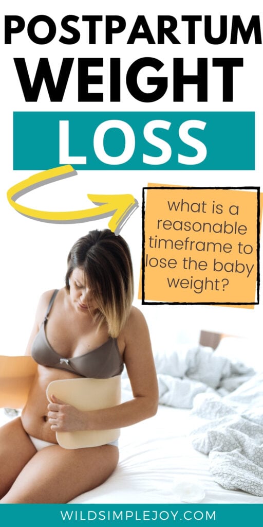 Postpartum Weight Loss: What is a reasonable timeline to lose the baby baby weight? Wildsimplejoy.com (Pinterest Image)