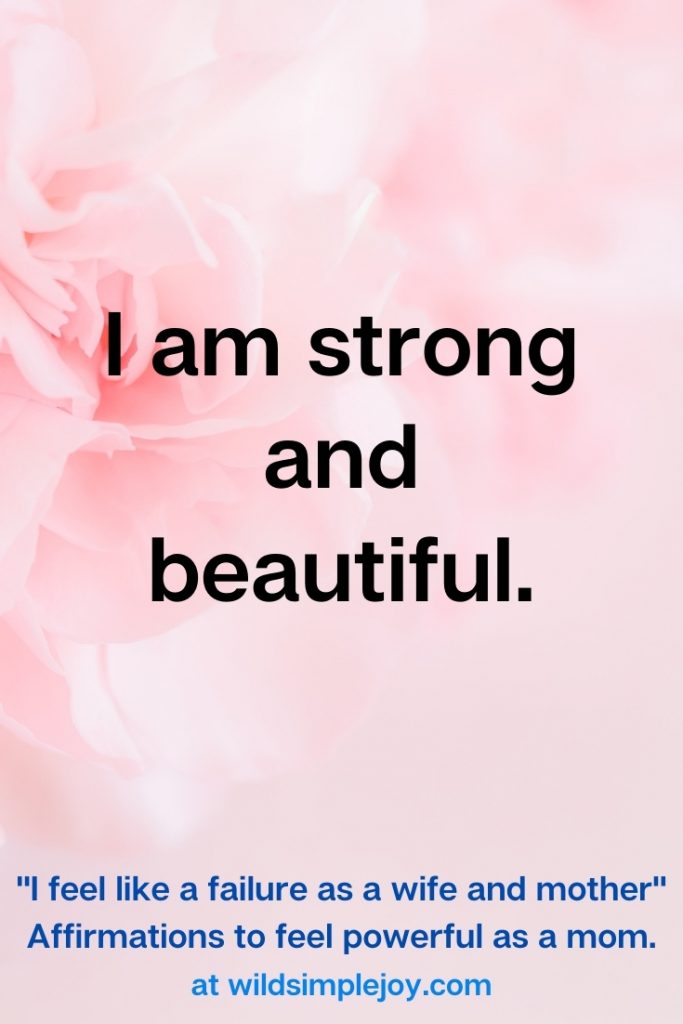 I am strong and beautiful- Affirmations for mothers