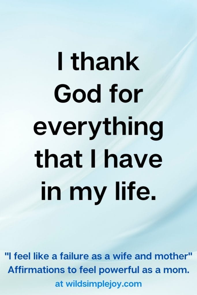 I thank God for everything that I have in my life- Affirmations for failure