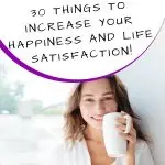 I am most happy when... 30 things to make you happier! Pinterest Image.