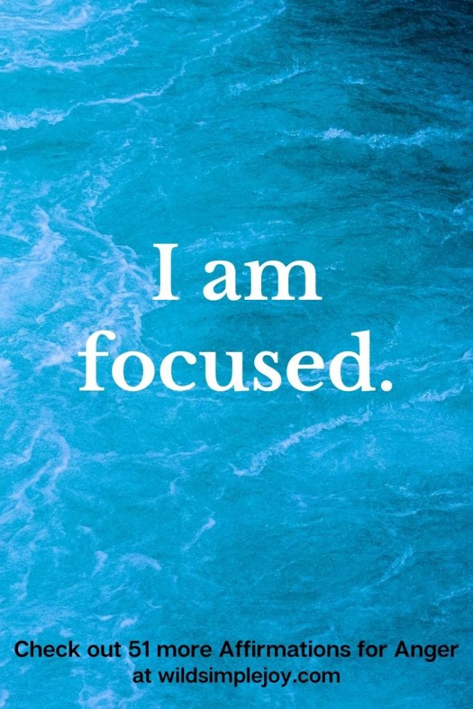 I am focused. Meditation mantras for anger