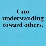 I am understand toward others