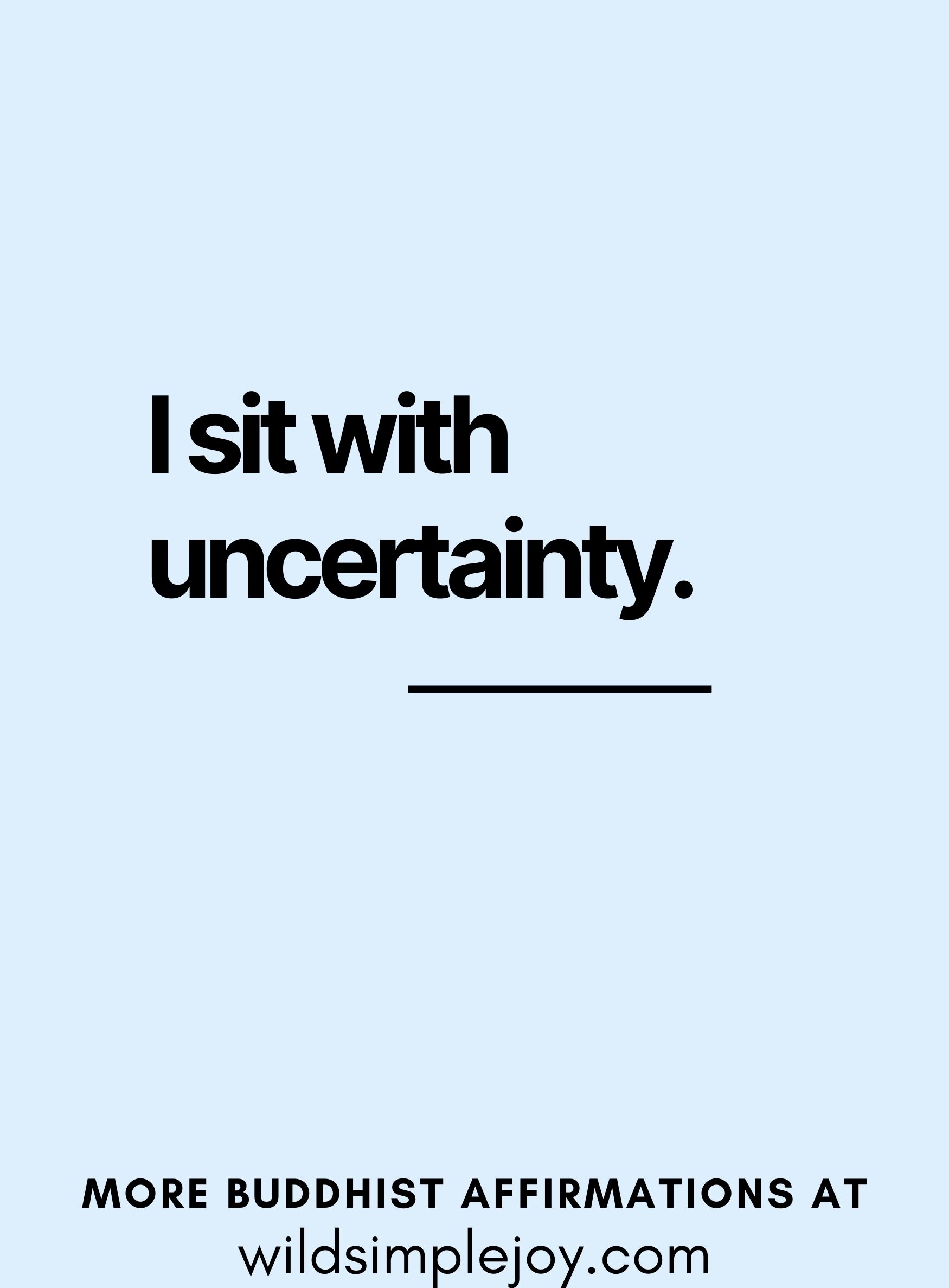 I sit with uncertainty. (on a blue background)
