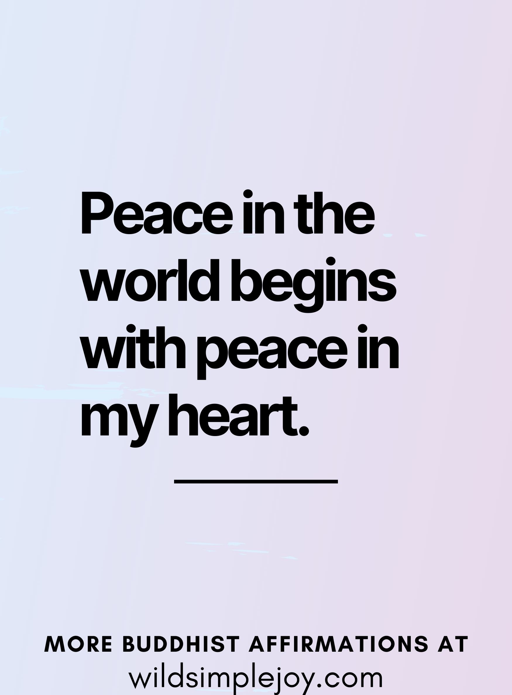 Peace in the world begins with peace in my heart (Affirmation based on Thich Nhat Hanh on a pink and blue background)