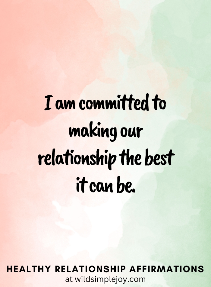 Vertical pin image with pink and green watercolor background and text overlay, I am committed to making our relationship the best it can be. Affirmations for Relationships Wild Simple Joy